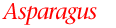 Asparagus