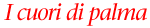 Cuori di palma