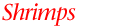 Shrimps